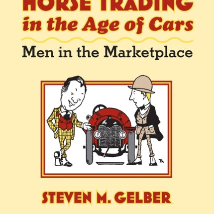 Horse Trading in the Age of Cars Men in the