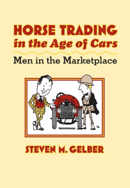Horse Trading in the Age of Cars Men in the