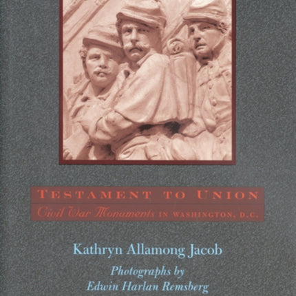 Testament to Union: Civil War Monuments in Washington, D.C.