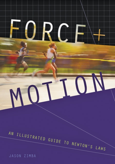 Force and Motion An Illustrated Guide to Newtons