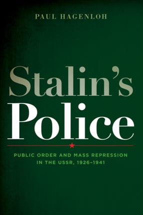 Stalins Police Public Order and Mass Repression