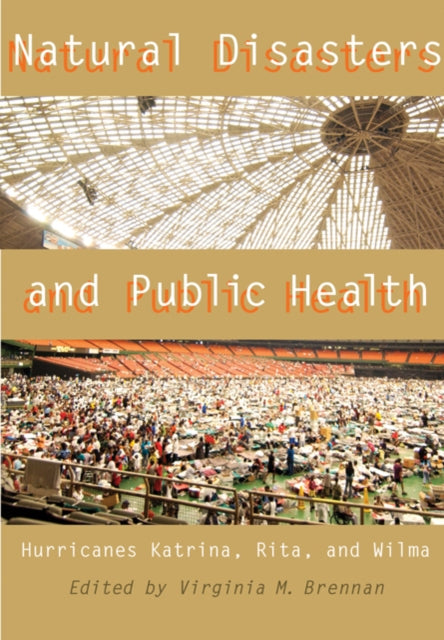 Natural Disasters and Public Health: Hurricanes Katrina, Rita, and Wilma