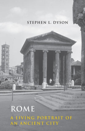 Rome A Living Portrait of an Ancient City Ancient