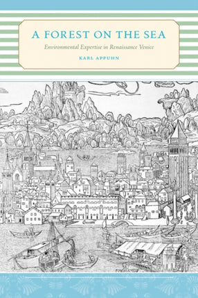 A Forest on the Sea: Environmental Expertise in Renaissance Venice