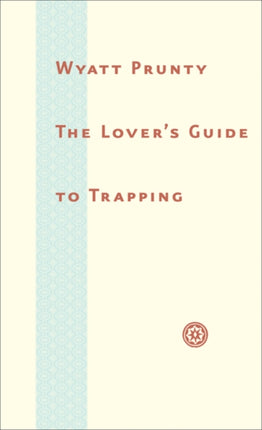 The Lovers Guide to Trapping Johns Hopkins Poetry