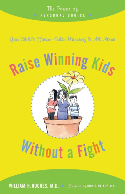 Raise Winning Kids without a Fight: The Power of Personal Choice