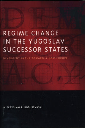 Regime Change in the Yugoslav Successor States