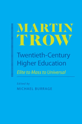 Twentieth-Century Higher Education: Elite to Mass to Universal