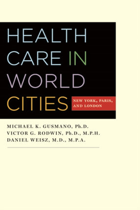 Health Care in World Cities: New York, Paris, and London