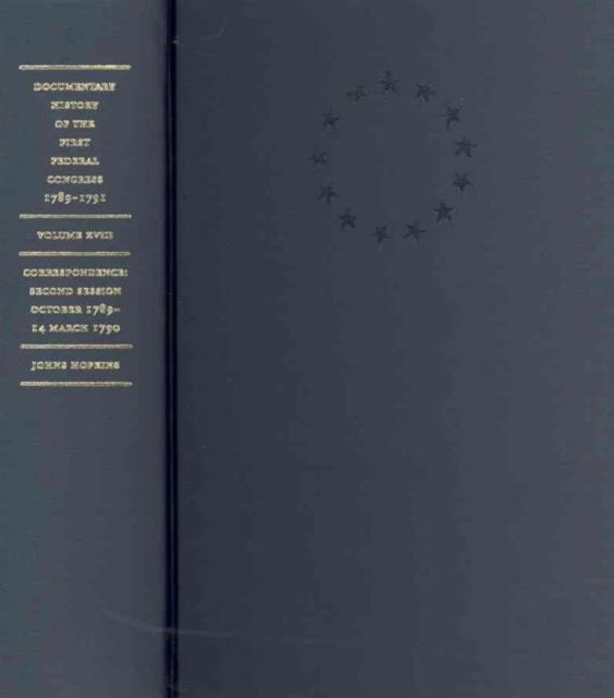 Documentary History of the First Federal Congress of the United States of America, March 4, 1789–March 3, 1791: Correspondence: Second Session, October 1789–March 14, 1790