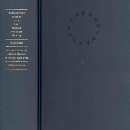 Documentary History of the First Federal Congress of the United States of America, March 4, 1789–March 3, 1791: Correspondence: Second Session, March 15–June 1790