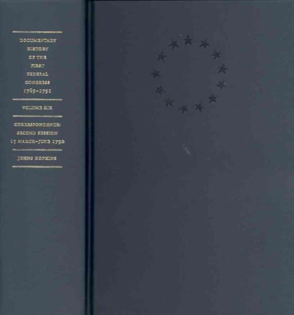 Documentary History of the First Federal Congress of the United States of America, March 4, 1789–March 3, 1791: Correspondence: Second Session, March 15–June 1790