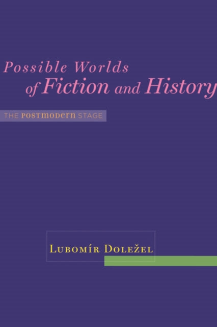 Possible Worlds of Fiction and History: The Postmodern Stage