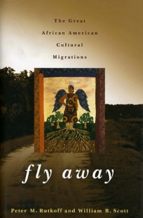 Fly Away: The Great African American Cultural Migrations