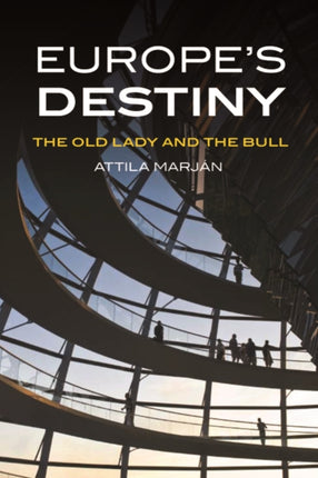 Europes Destiny  The Old Lady and the Bull
