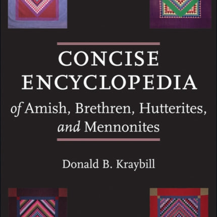 Concise Encyclopedia of Amish Brethren Hutterites