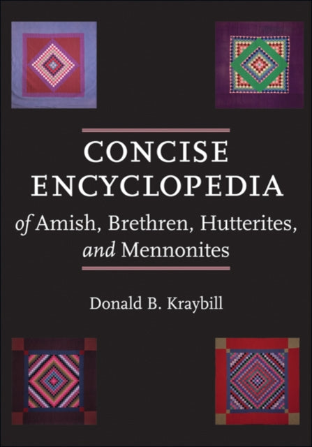 Concise Encyclopedia of Amish Brethren Hutterites