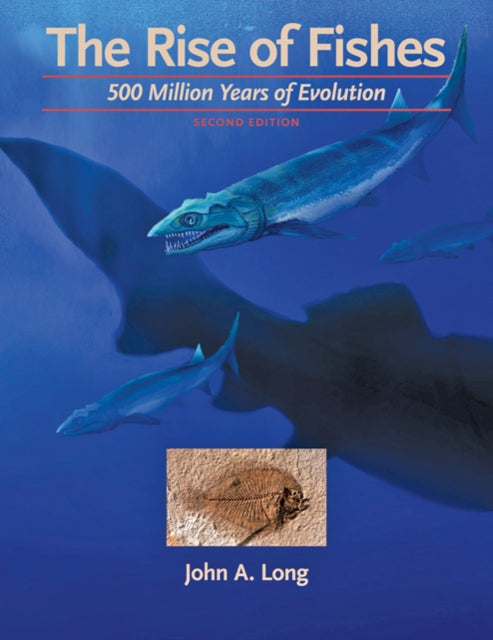 The Rise of Fishes: 500 Million Years of Evolution