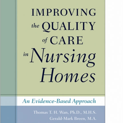 Improving the Quality of Care in Nursing Homes: An Evidence-Based Approach