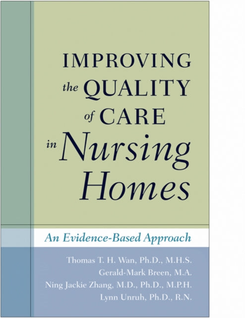 Improving the Quality of Care in Nursing Homes: An Evidence-Based Approach