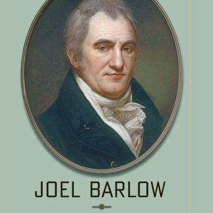 Joel Barlow: American Citizen in a Revolutionary World