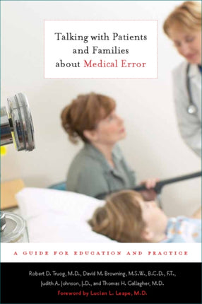 Talking with Patients and Families about Medical Error: A Guide for Education and Practice