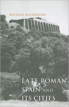 Late Roman Spain and Its Cities