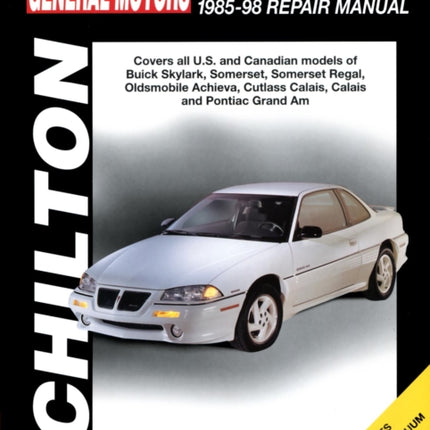 GM Grandam/Achieva/Calais/Skylark/Somerset (85 - 98) (Chilton): 1985-1998