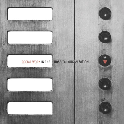 Social Work in the Hospital Organization