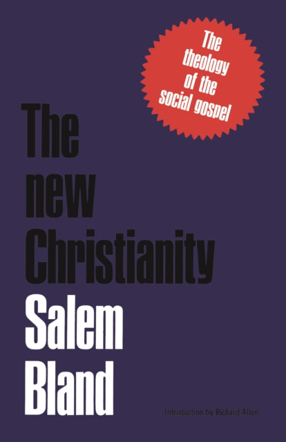 The New Christianity: The Theology of the Social Gospel