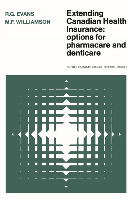 Extending Canadian Health Insurance: Options for Pharmacare and Denticare