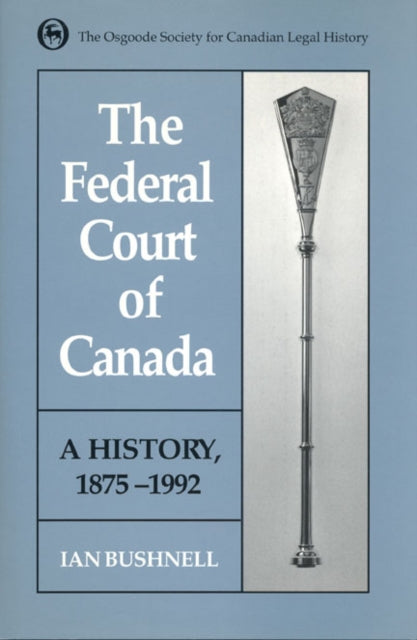 The Federal Court of Canada  A History 18751992
