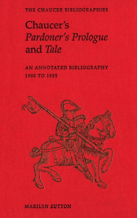 Chaucer's Pardoner's Prologue and Tale: An Annotated Bibliography, 1900-1995