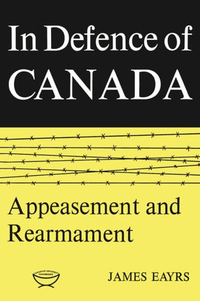 In Defence of Canada: v. 2: Appeasement and Rearmament