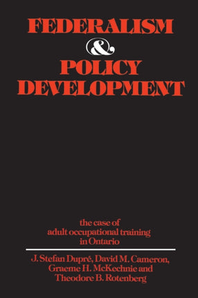 Federalism and Policy Development: Case of Adult Occupational Training in Ontario