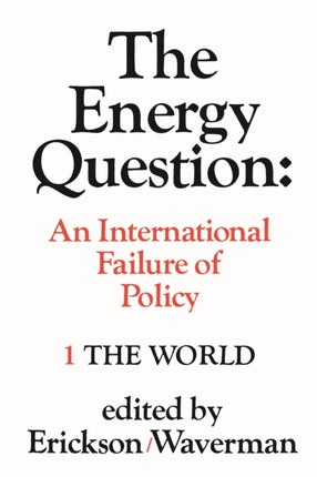 The Energy Question Volume One The World