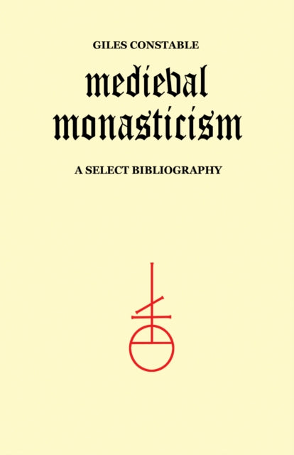 Mediaeval Monasticism: Select Bibliography