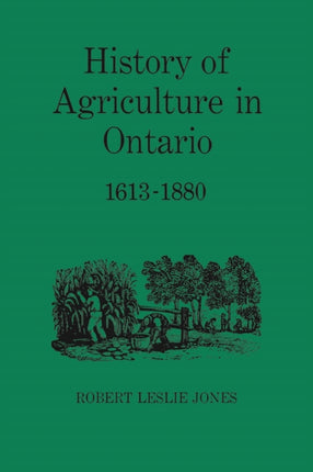 History of Agriculture in Ontario 16131880
