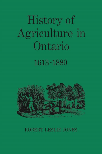 History of Agriculture in Ontario 16131880