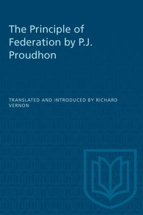 The Principle of Federation by P.J. Proudhon