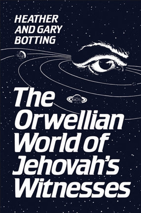 The Orwellian World of Jehovahs Witnesses