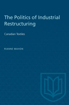 The Politics of Industrial Restructuring
