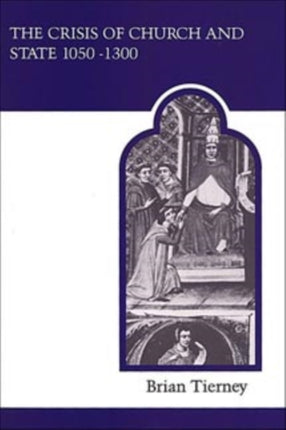 The Crisis of Church and State 1050-1300