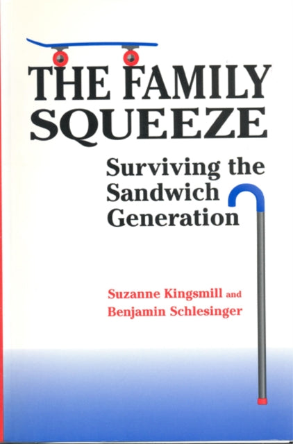 The Family Squeeze: Surviving the Sandwich Generation