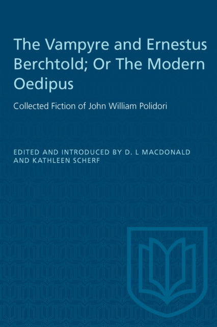 The Vampyre and Ernestus Berchtold Or The Modern Oedipus