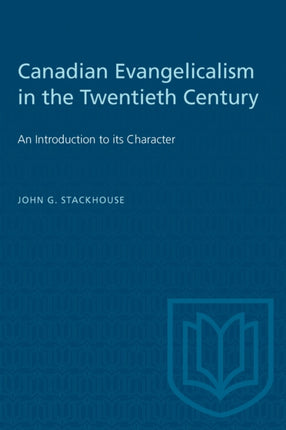 Canadian Evangelicalism in the Twentieth Century