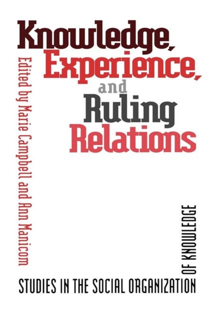 Knowledge, Experience and Ruling: Studies in the Social Organization of Knowledge