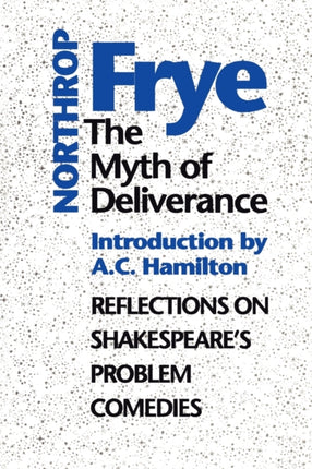 The Myth of  Deliverance: Reflections on Shakespeare's Problem Comedies