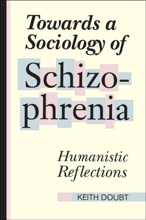 Towards a Sociology of Schizophrenia: Humanistic Reflections