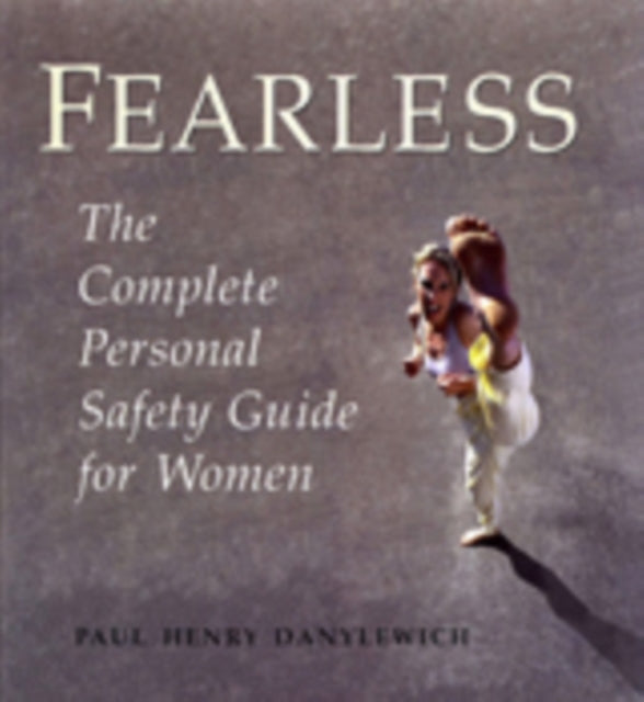 Fearless: The Complete Personal Safety Guide for Women